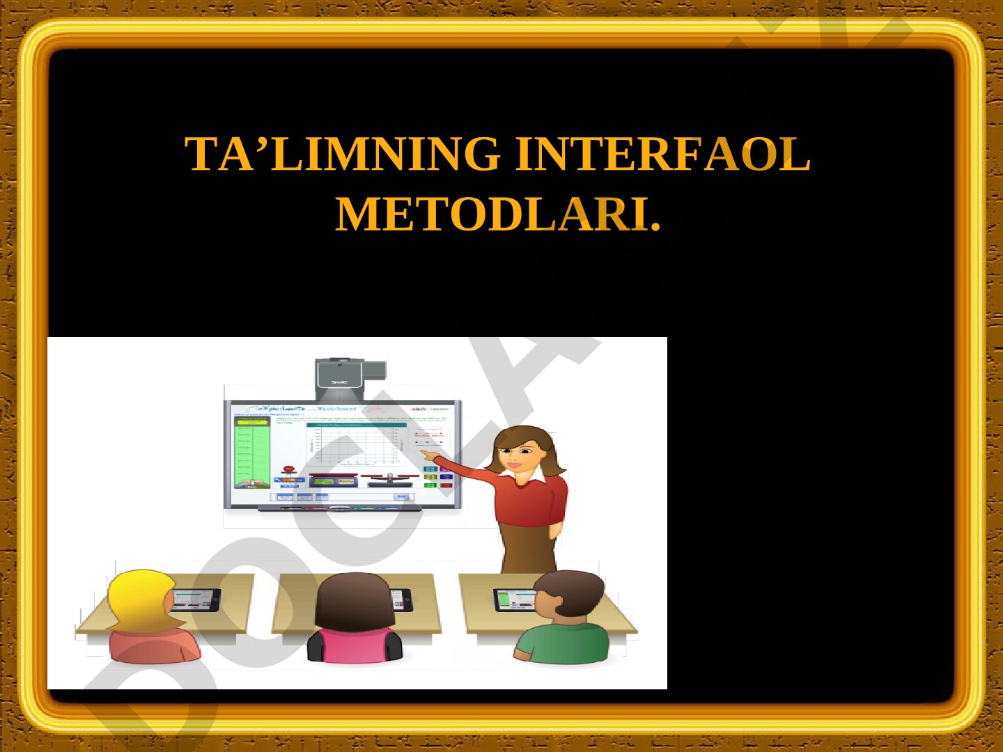 Interfaol ta’lim metodlari, ahamiyati va klassifikatsiyasi haqida taqdimot