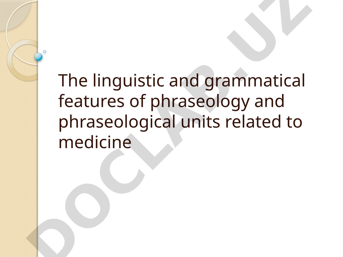 Phraseology and phraseological units in medicine