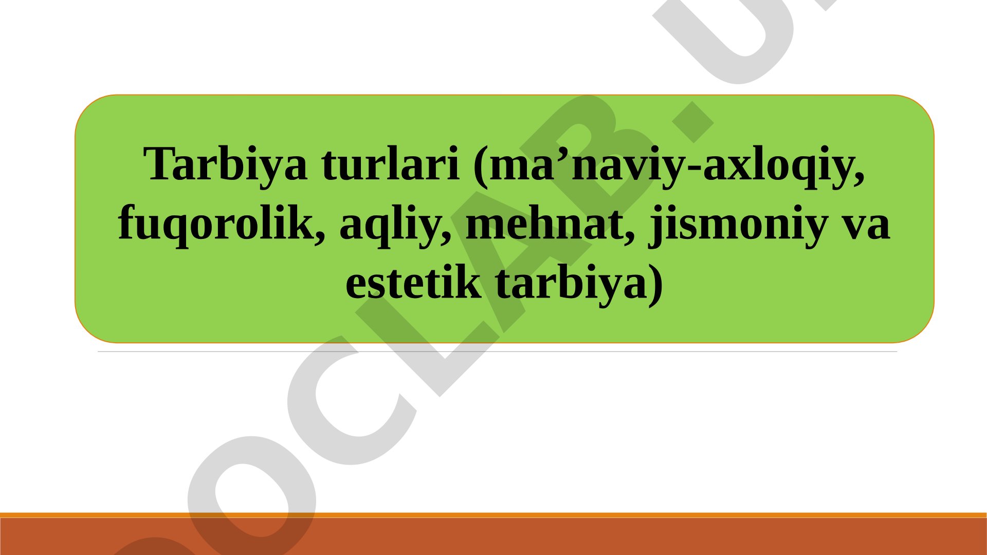 Tarbiya turlari (ma’naviy-axloqiy, fuqorolik, aqliy, mehnat, jismoniy va estetik tarbiya)