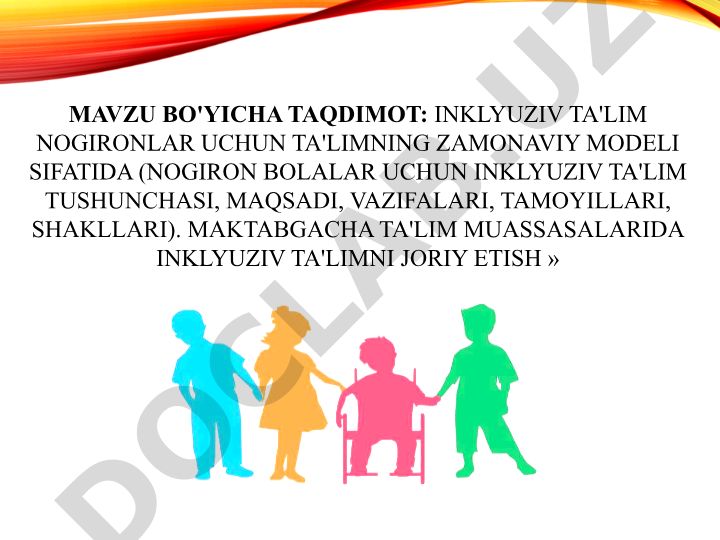 Inklyuziv ta'lim nogironlar uchun ta'limning zamonaviy modeli sifatida