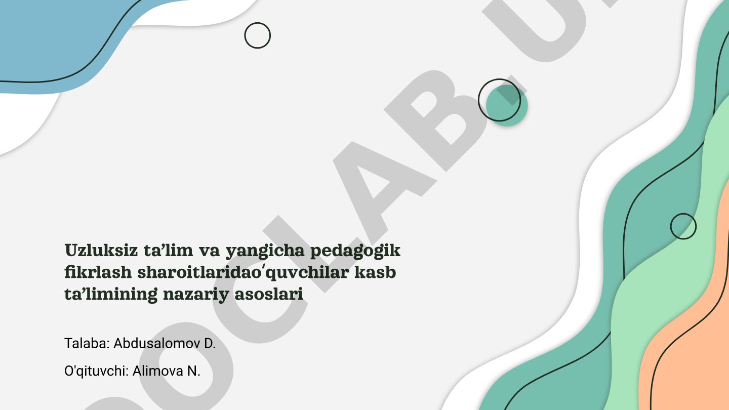Uzluksiz ta’lim va yangicha pedagogik fikrlash sharoitlarida o‘quvchilar kasb ta’limining nazariy asoslari