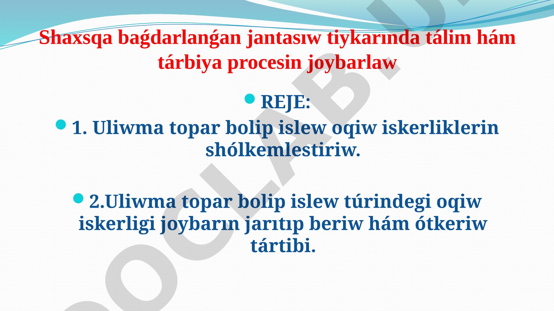 Shaxsqa baǵdarlanǵan jantasıw tiykarında tálim hám tárbiya procesin joybarlaw