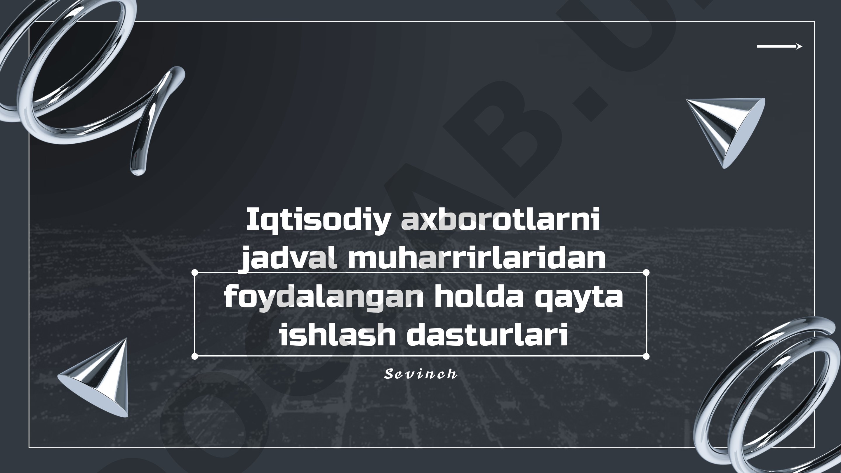 Iqtisodiy axborotlarni jadval muharrirlaridan foydalangan holda qayta ishlash dasturlari