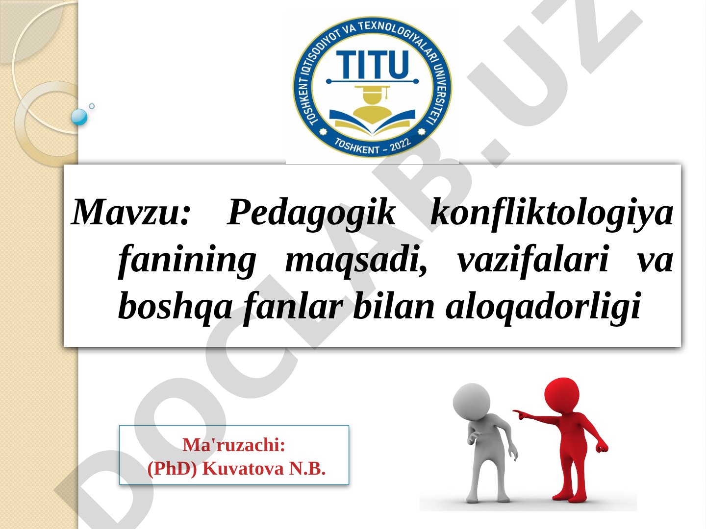 Pedagogik konfliktologiya fanining maqsadi, vazifalari va boshqa fanlar bilan aloqadorligi