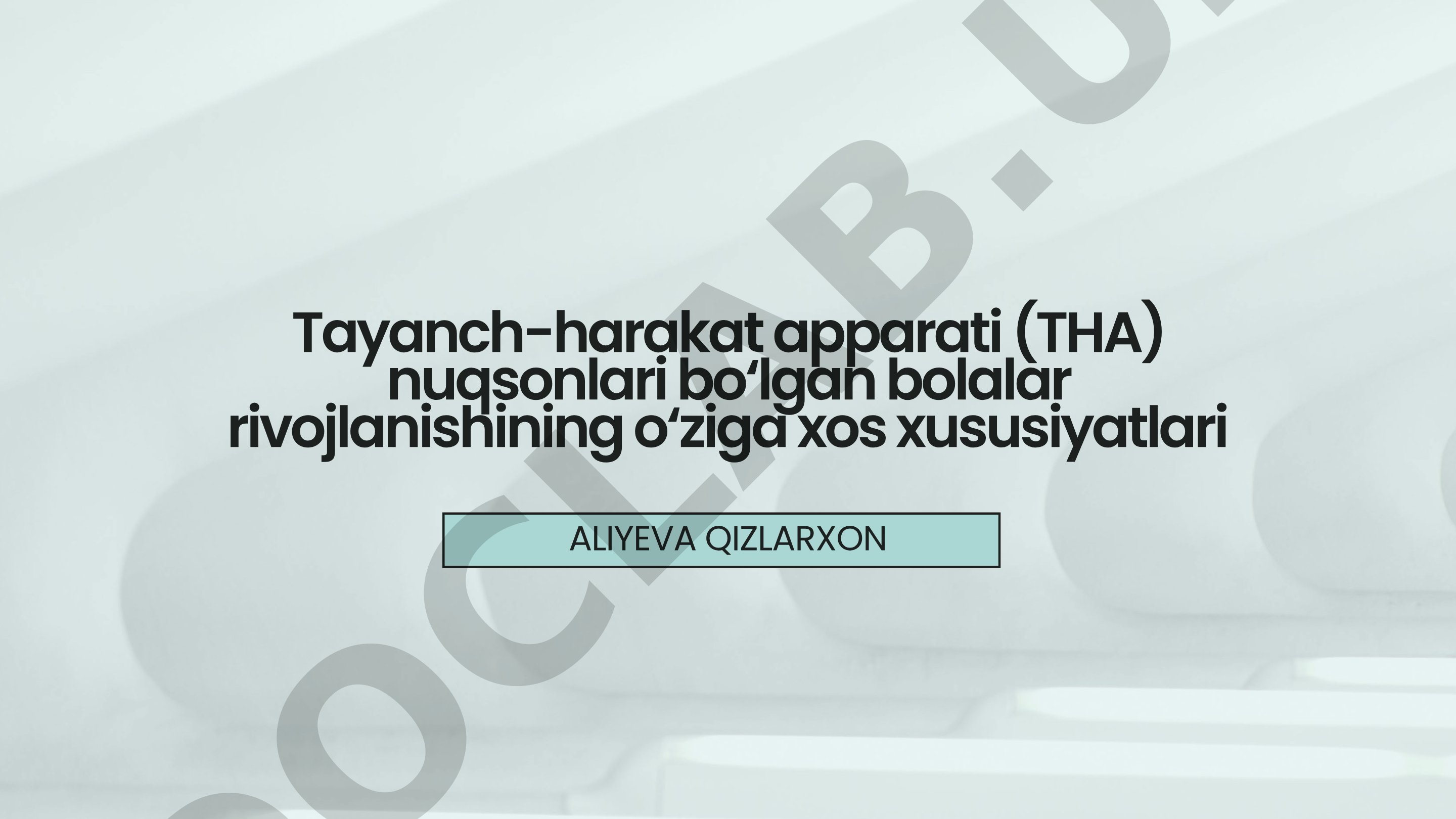Tayanch-harakat apparati nuqsonlari bo‘lgan bolalar rivojlanishi