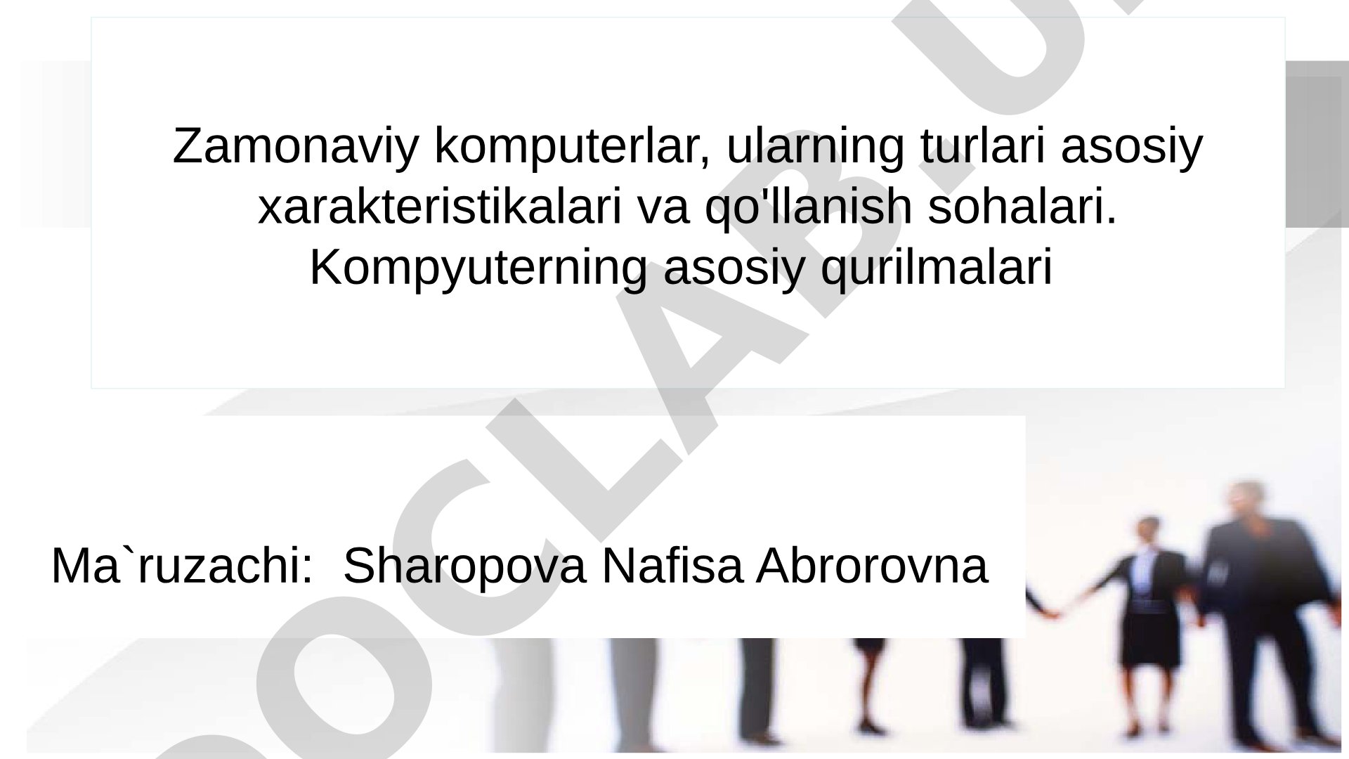 Zamonaviy komputerlar, ularning turlari asosiy xarakteristikalari va qo'llanish sohalari