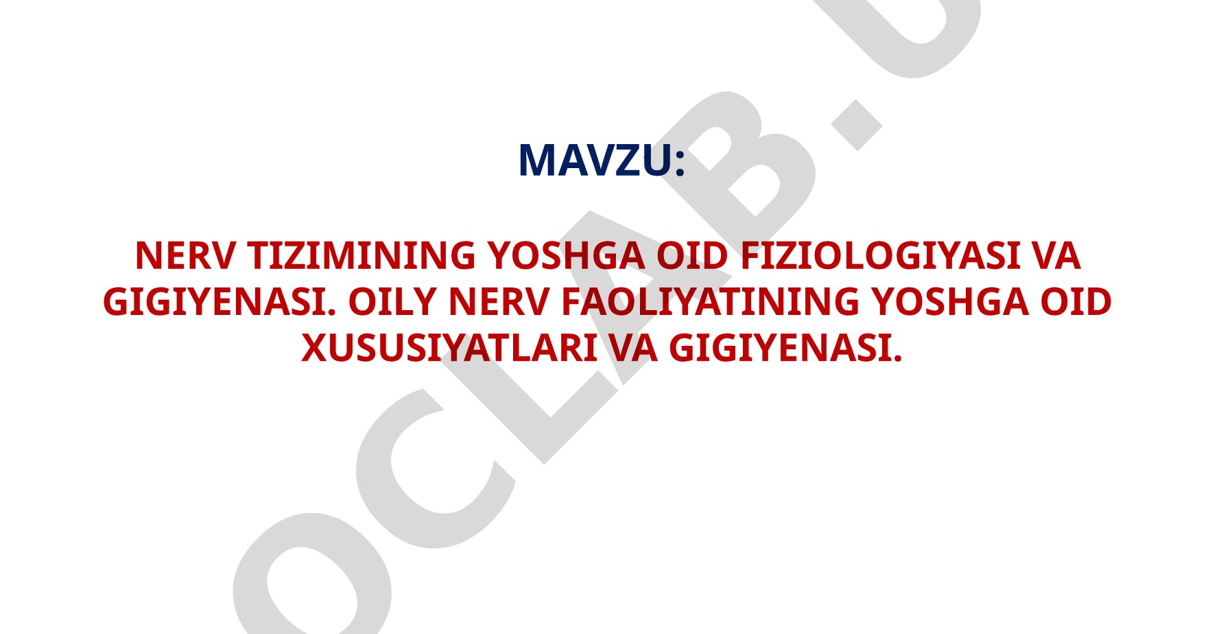 NERV TIZIMINING YOSHGA OID FIZIOLOGIYASI VA GIGIYENASI. OILY NERV FAOLIYATINING YOSHGA OID XUSUSIYATLARI VA GIGIYENASI