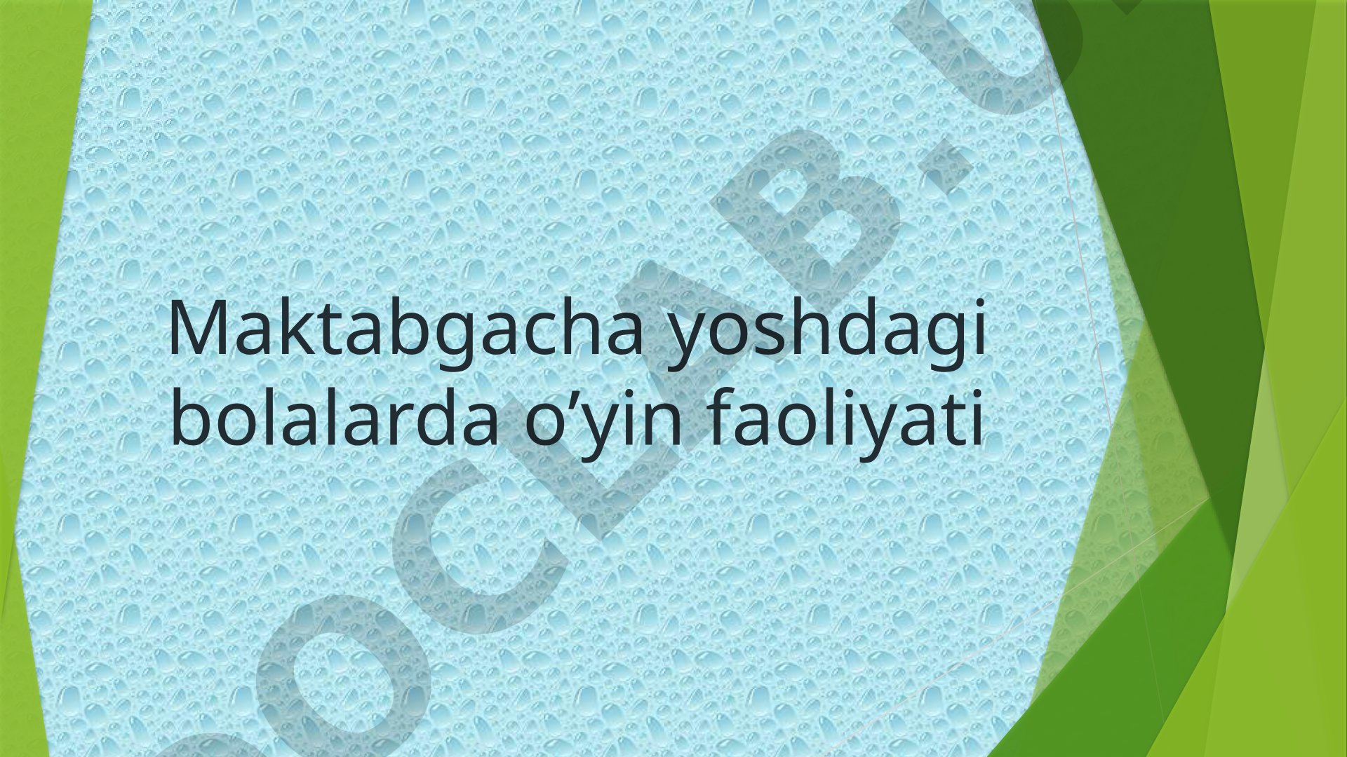 Maktabgacha yoshdagi bolalarda o'yin faoliyati