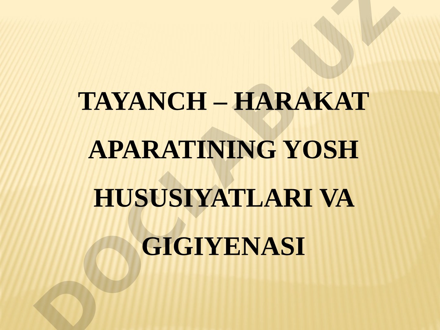 Tayanch – harakat apparatining yosh hususiyatlari va gigiyenasi
