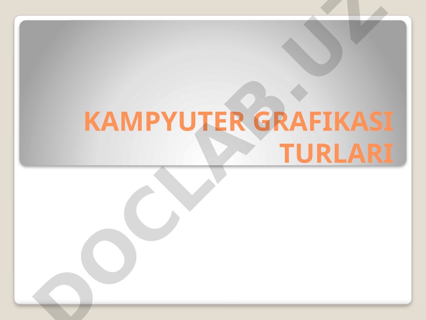 Kampyuter grafikasi turlari