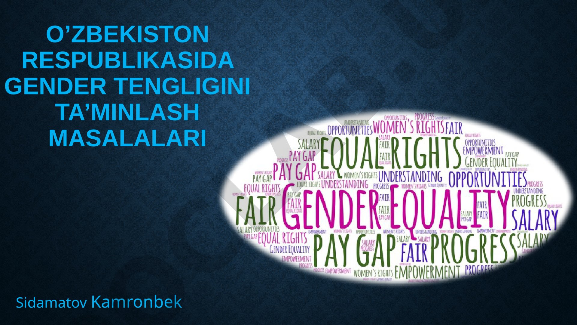 O’zbekiston respublikasida gender tengligini ta’minlash masalalari