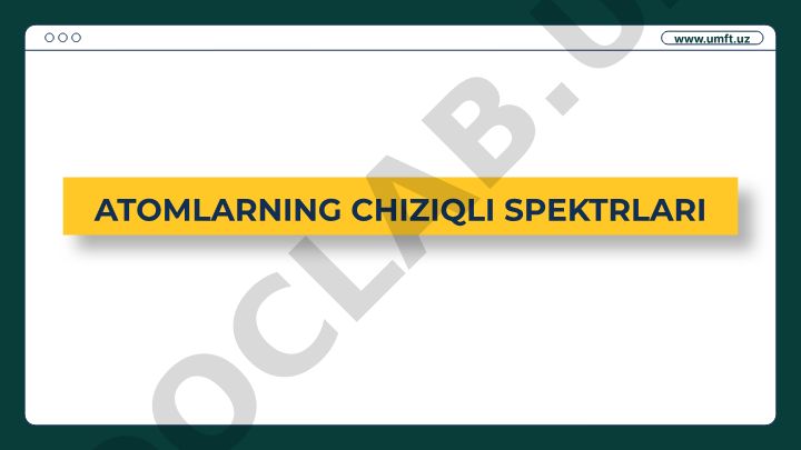 Atomlarning chiziqli spektrlari va atom tuzilishi