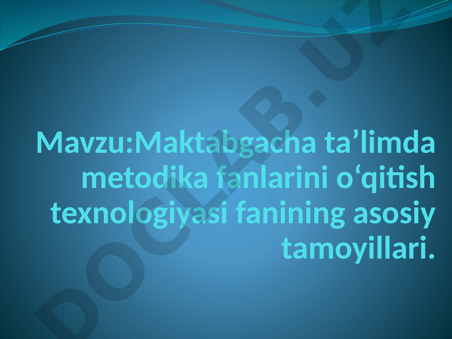 Maktabgacha ta'limda metodika fanlarini o'qitish texnologiyasi fanining asosiy tamoyillari
