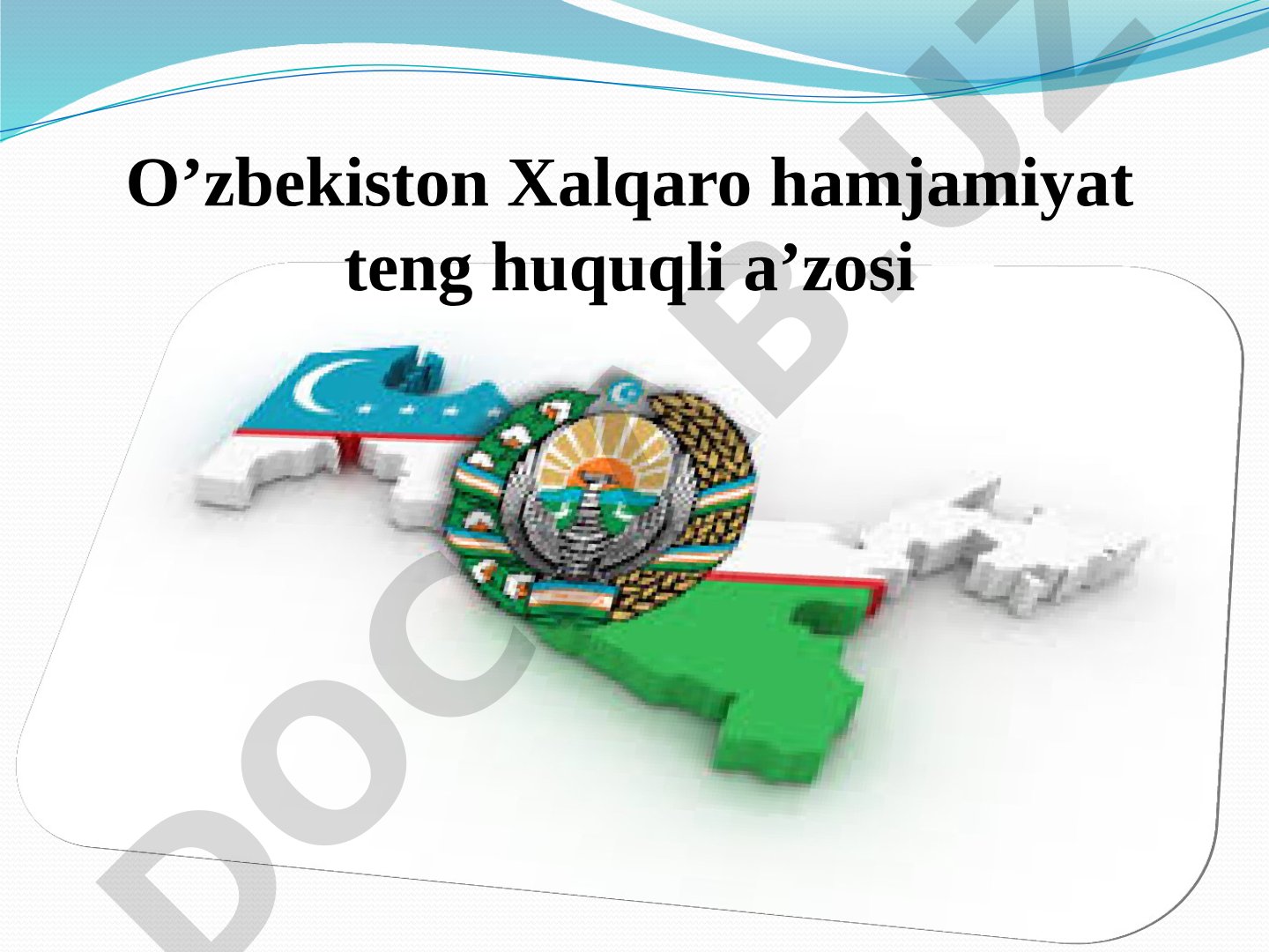 O’zbekiston Xalqaro hamjamiyat teng huquqli a’zosi