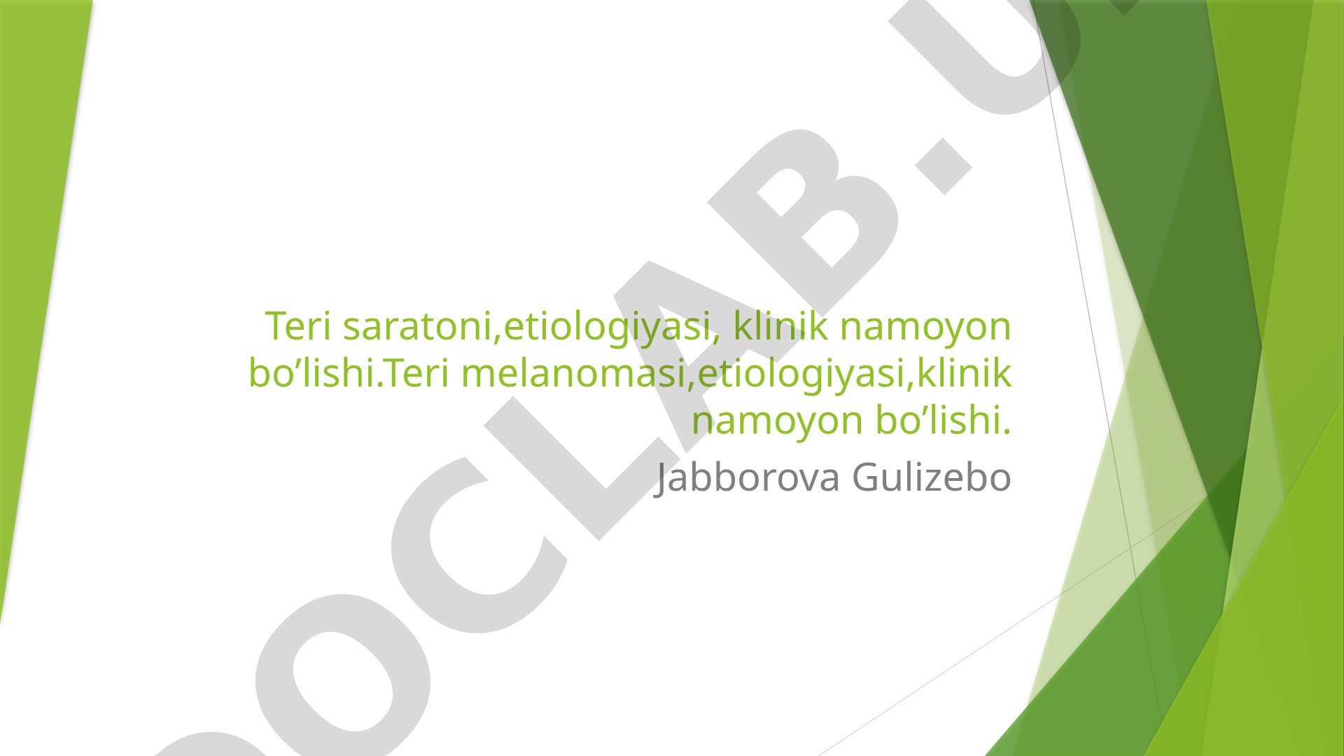 Teri saratoni va melanomaning etiologiyasi va klinik namoyon bo'lishi