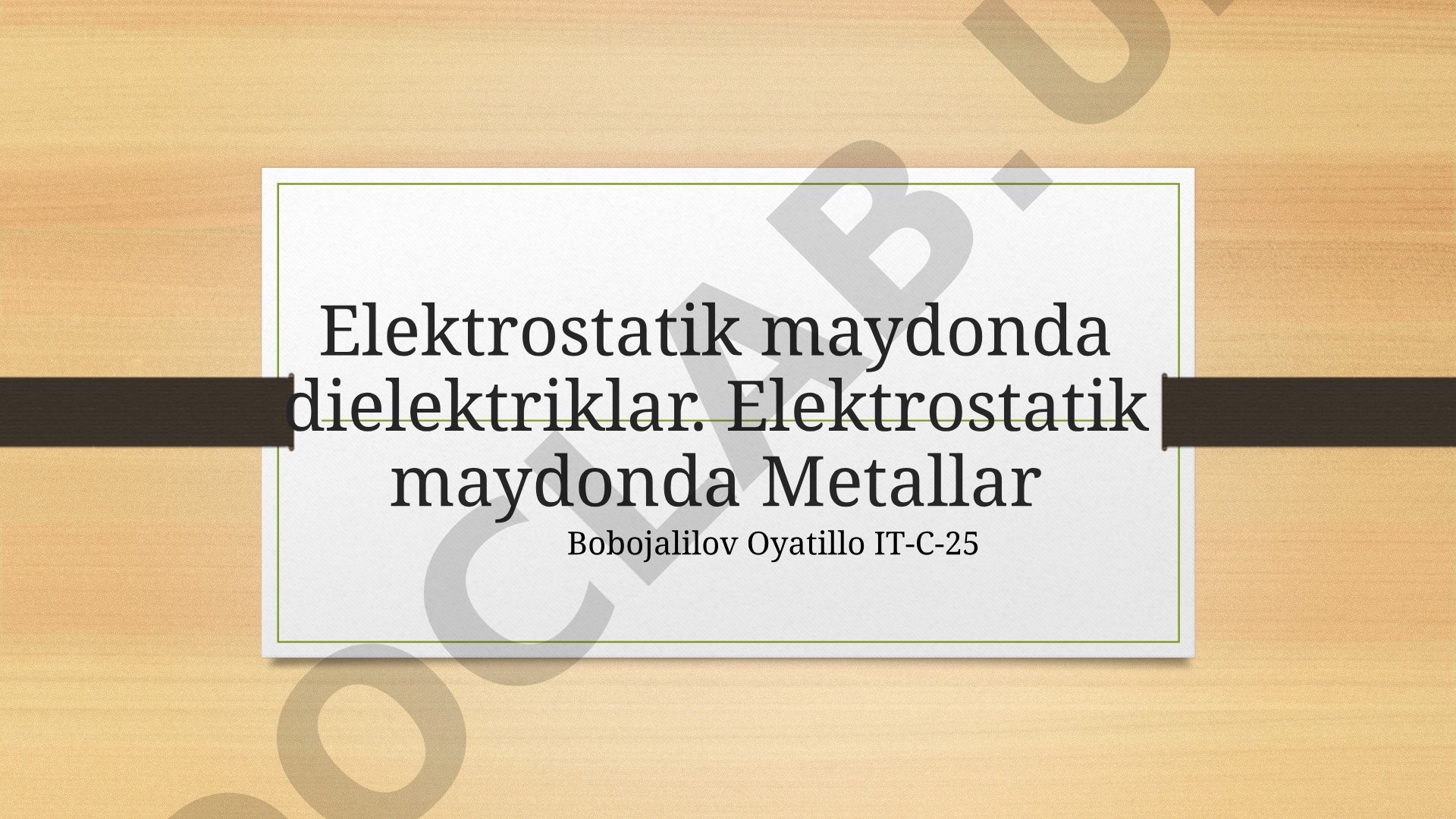 Elektrostatik maydonda dielektriklar. Elektrostatik maydonda Metallar