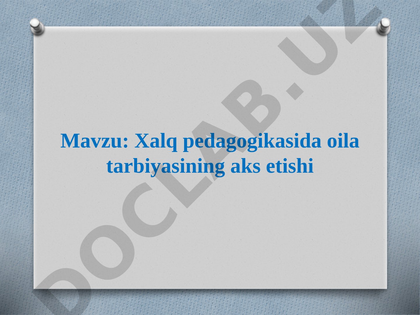Xalq pedagogikasida oila tarbiyasining aks etishi