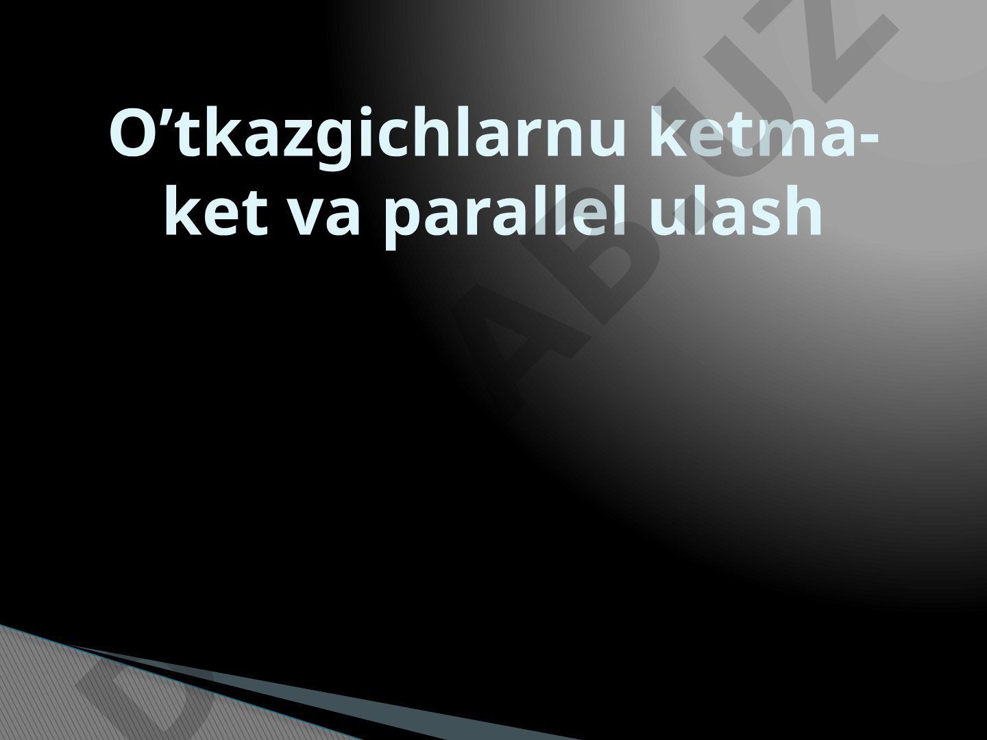 O’tkazgichlarnu ketma-ket va parallel ulash