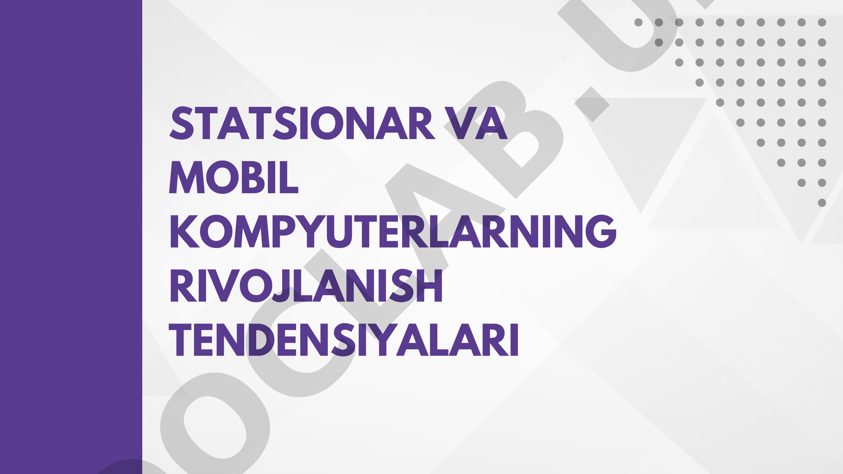 Statsionar va mobil kompyuterlarning rivojlanish tendensiyalari