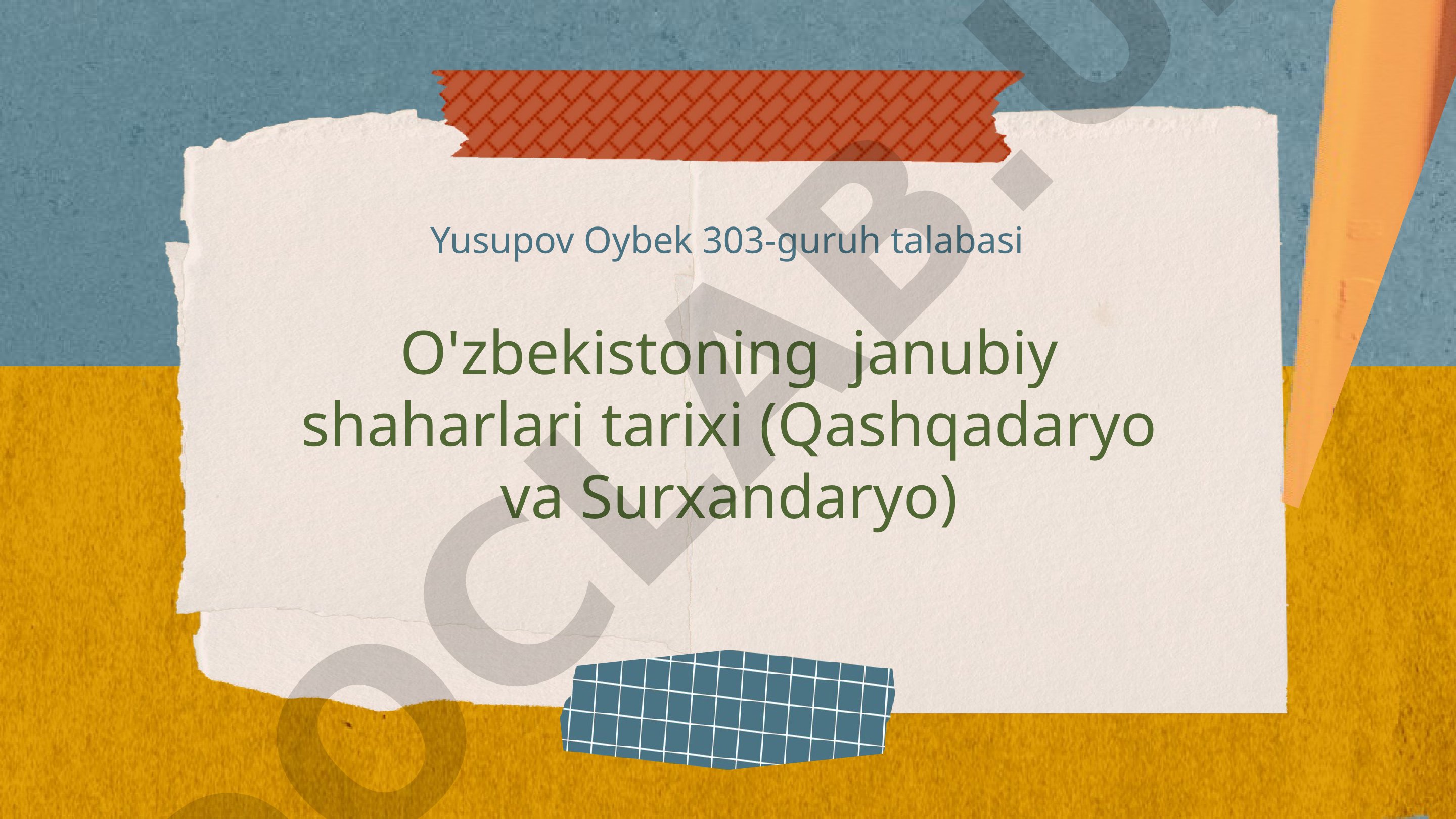 O'zbekistoning janubiy shaharlari tarixi (Qashqadaryo va Surxandaryo)