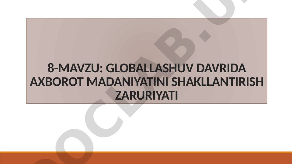 Globallashuv davrida axborot madaniyatini shakllantirish zaruriyati