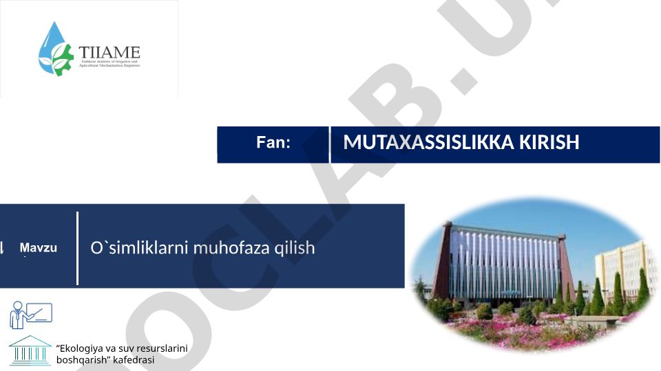 O'zbekiston o'simliklar dunyosi va yo'qolib borayotgan turlar