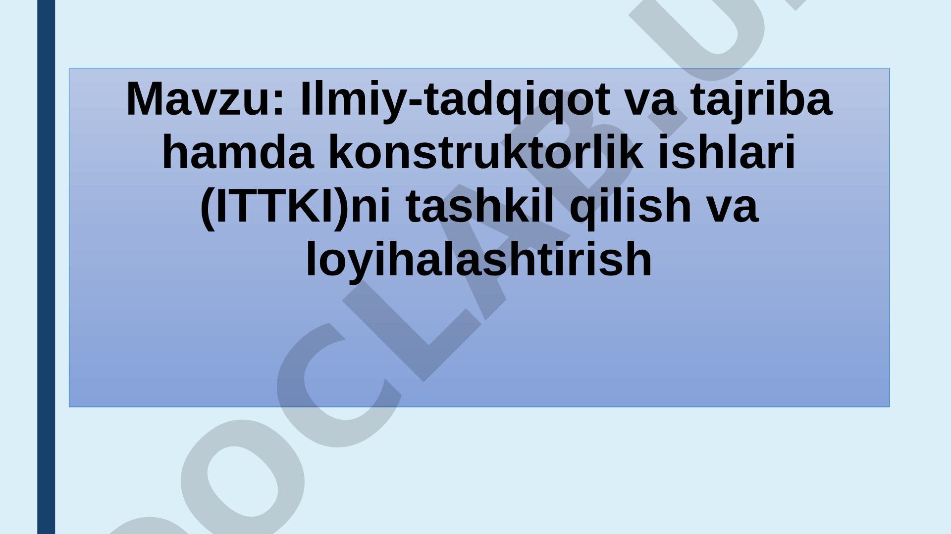 Ilmiy-tadqiqot va tajriba hamda konstruktorlik ishlari (ITTKI)ni tashkil qilish va loyihalashtirish reja