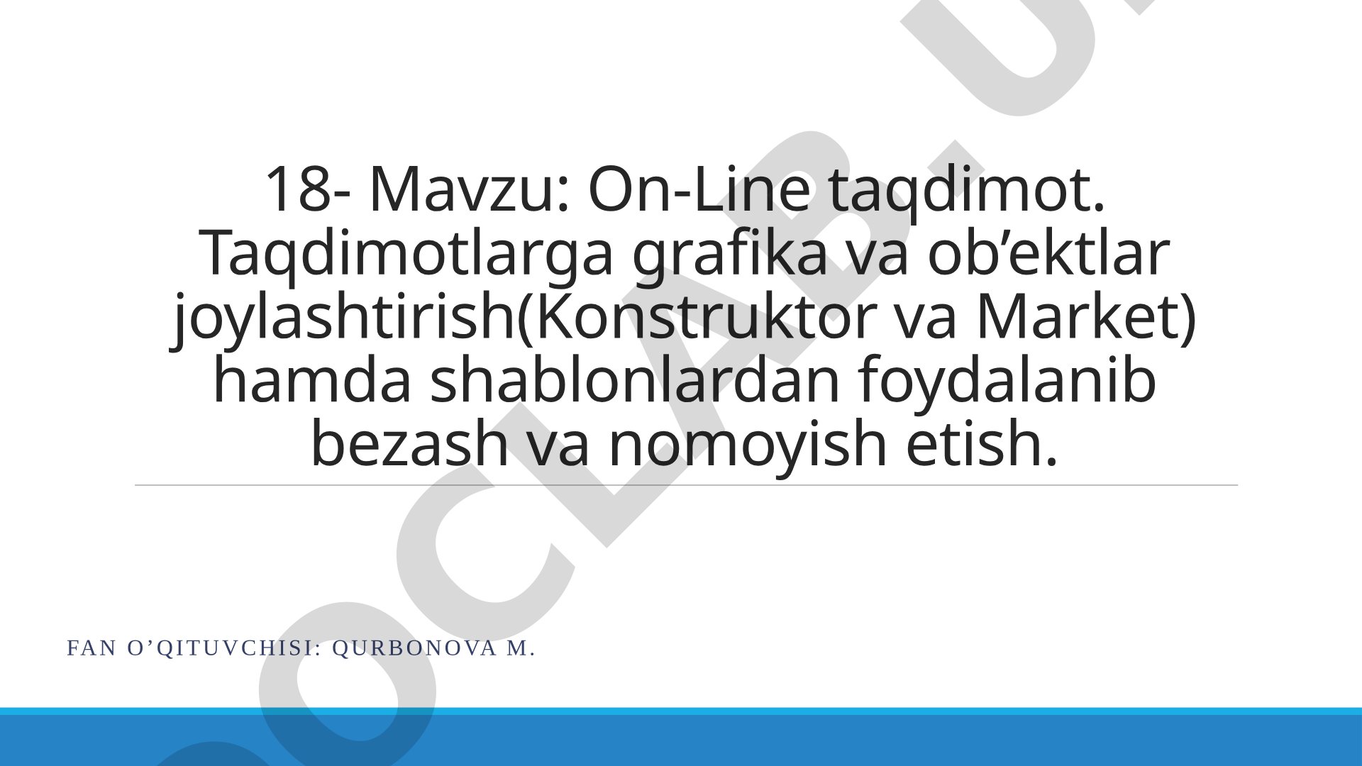 On-Line grafika va ob’ektlar joylashtirish hamda shablonlardan foydalanib bezash