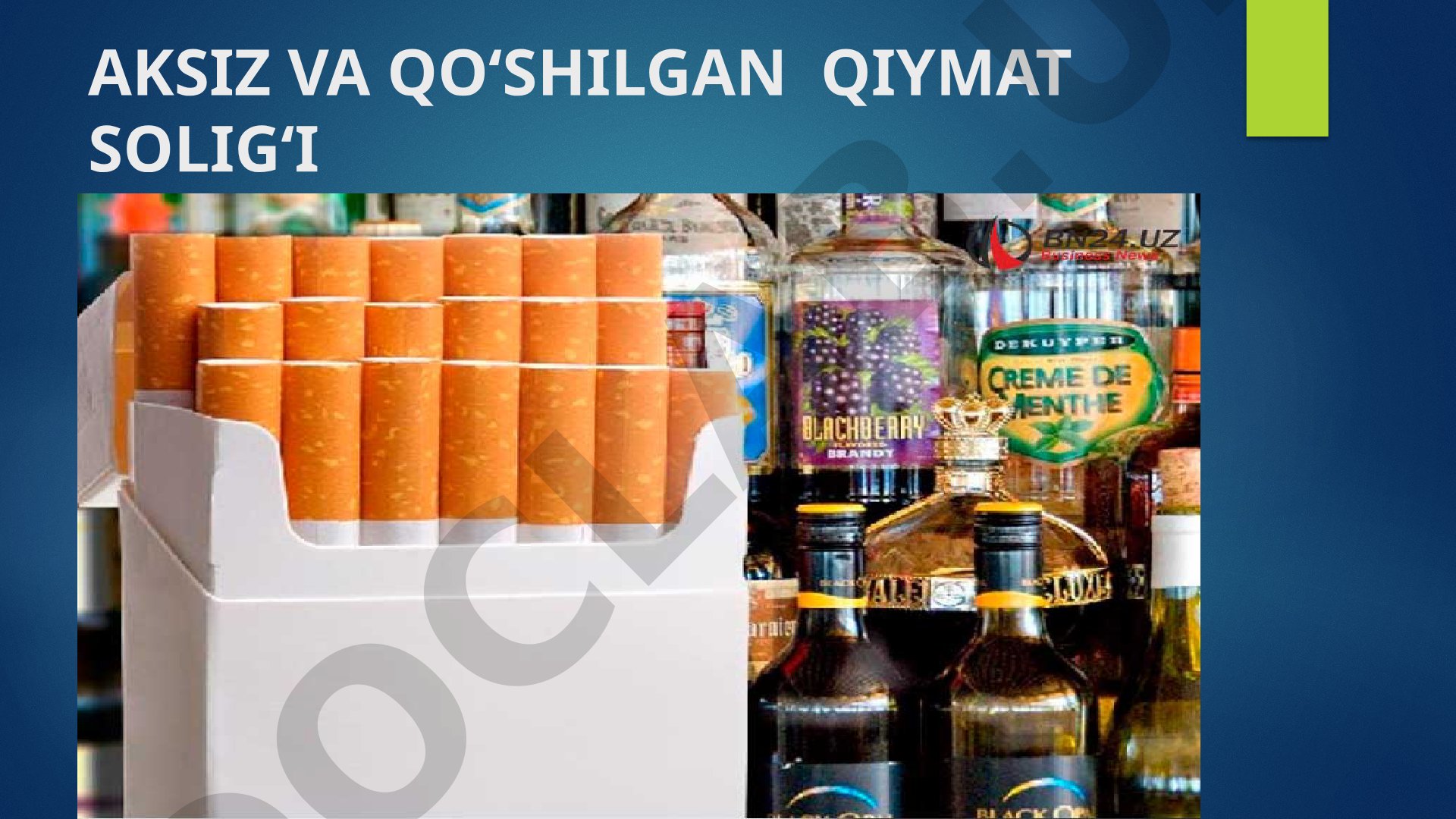 Aksiz va qo‘shilgan qiymat solig‘i