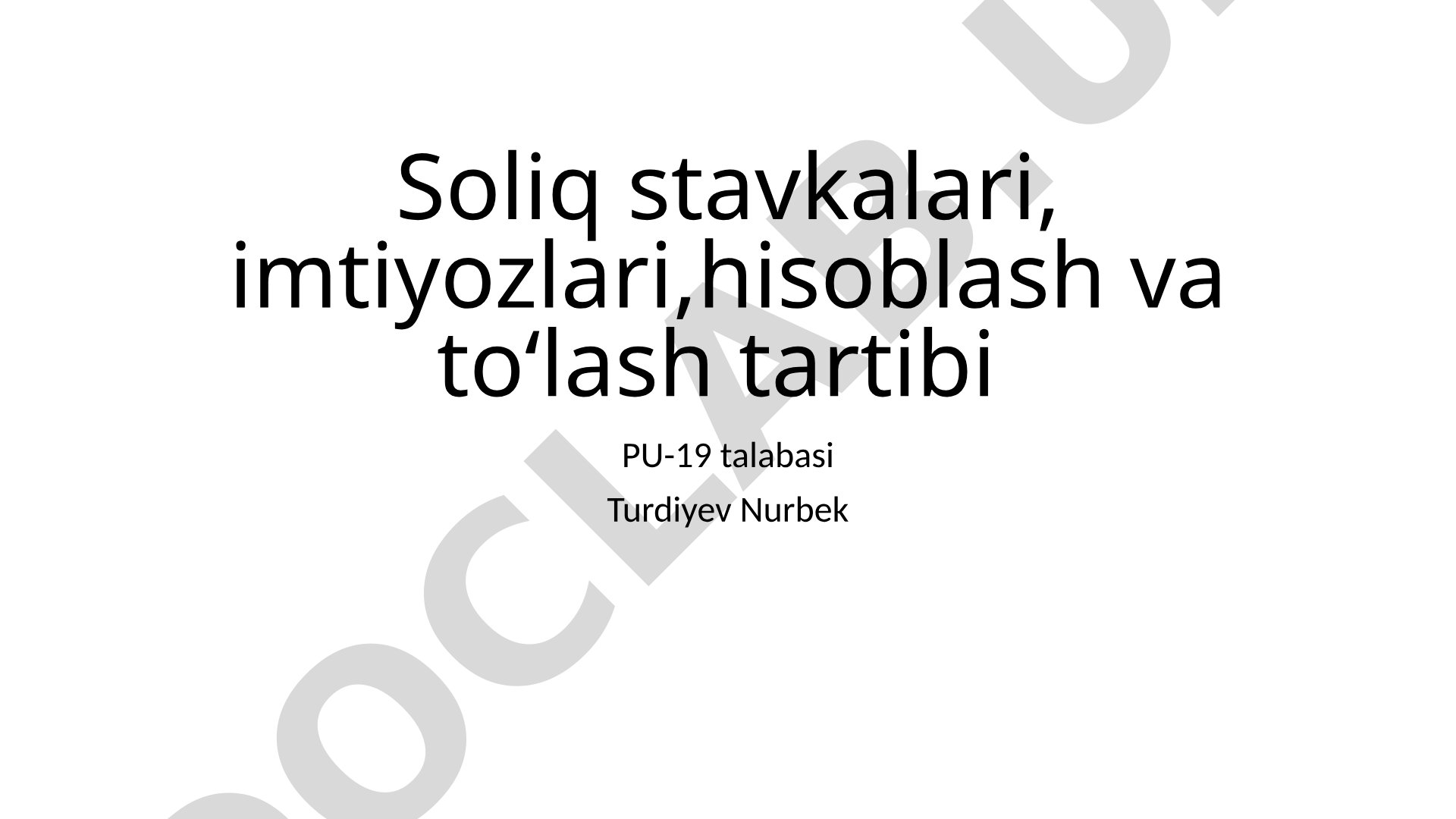 Soliq stavkalari, imtiyozlari, hisoblash va toʻlash tartibi