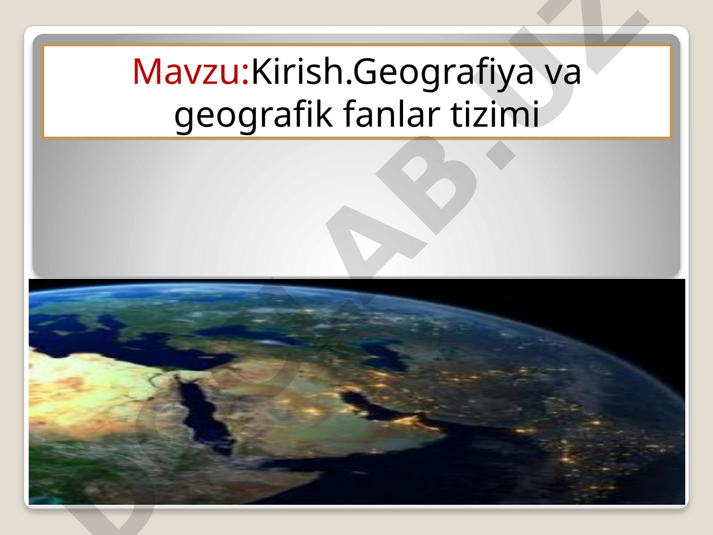 Geografiya va geografik fanlar tizimi