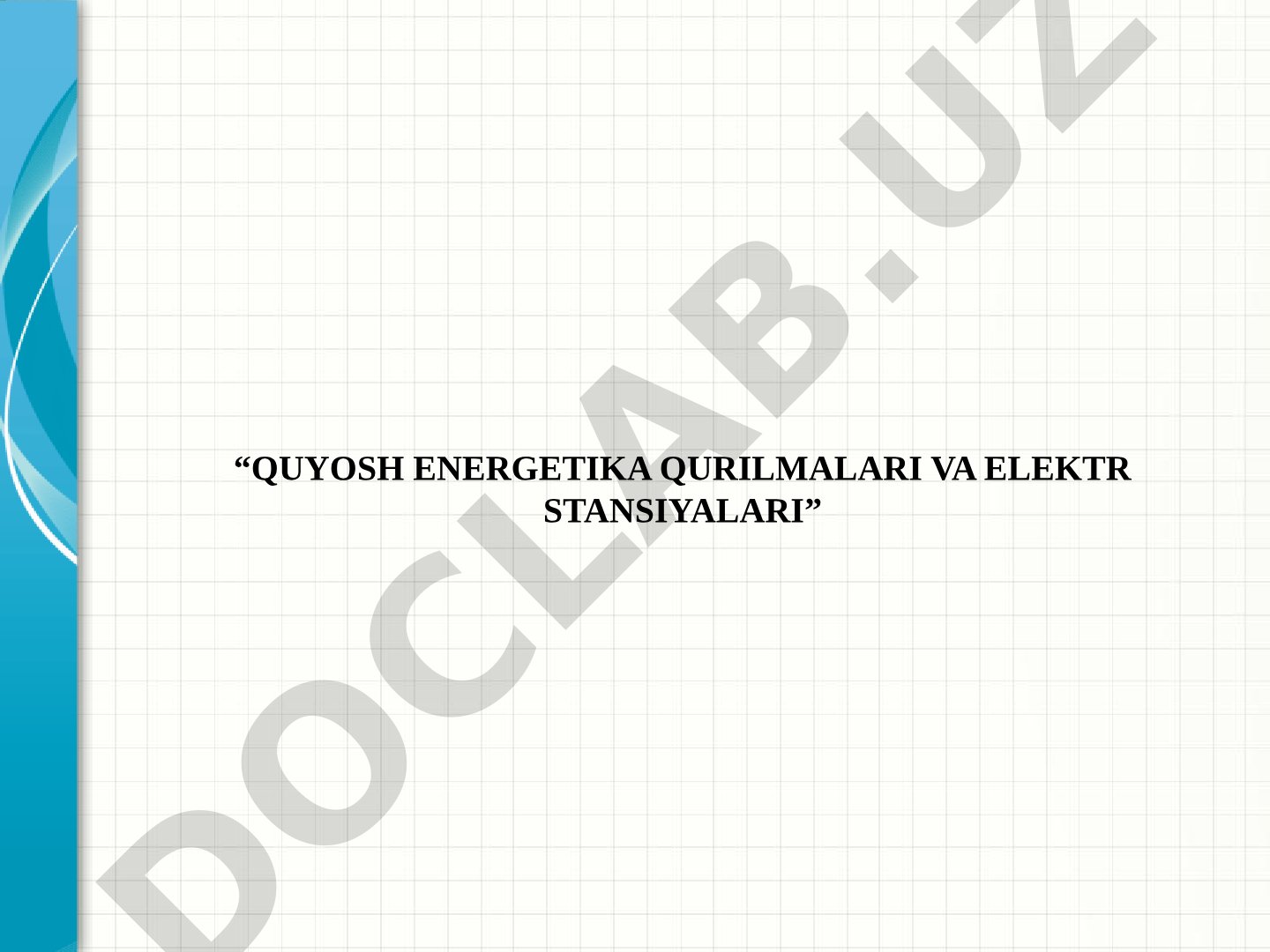 Quyosh energetika qurilmalari va elektr stansiyalari