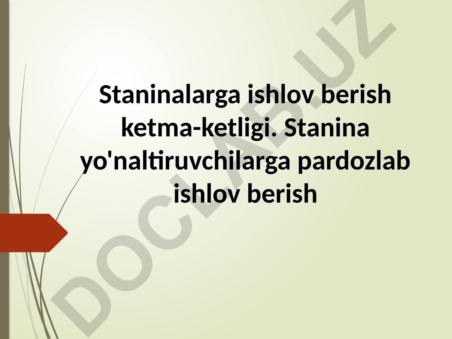 Staninalarga ishlov berish ketma-ketligi va tornalar tasnifi