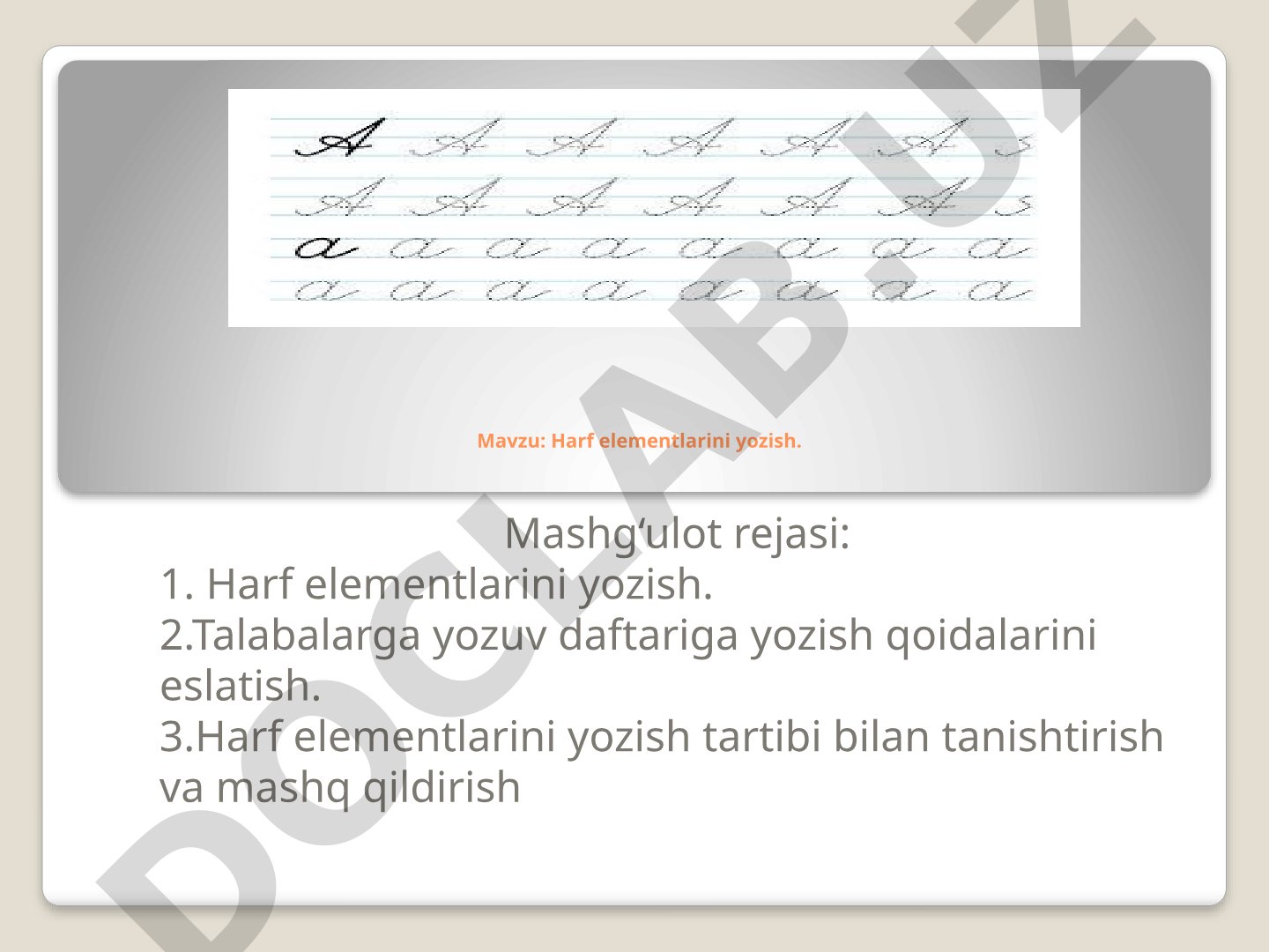 Mashg'ulot rejasi: harf elementlarini yozish, yozuv qoidalari, genetik usul, harflar va