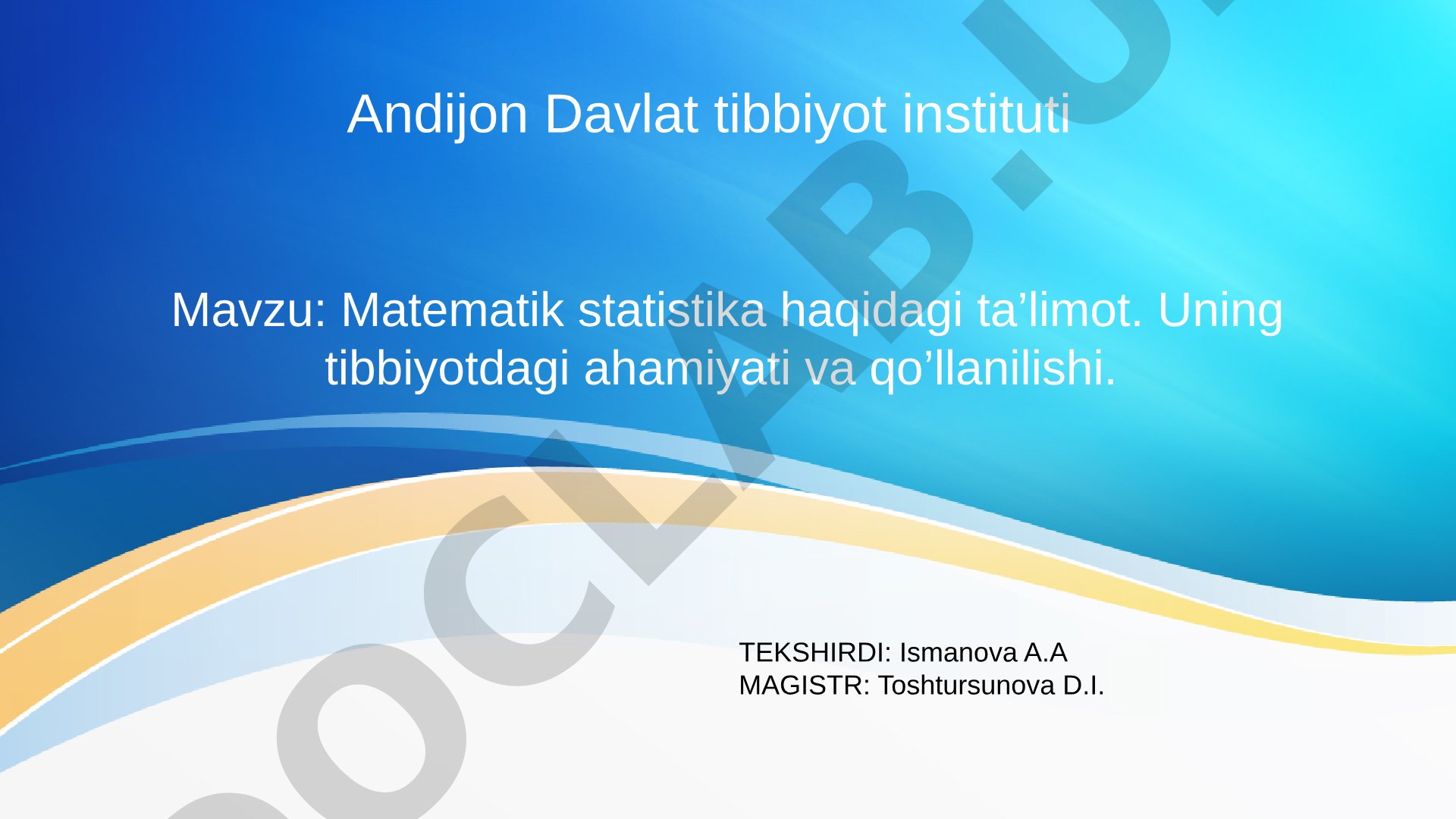 Matematik statistika haqidagi ta’limot. Uning tibbiyotdagi ahamiyati va qo’llanilishi