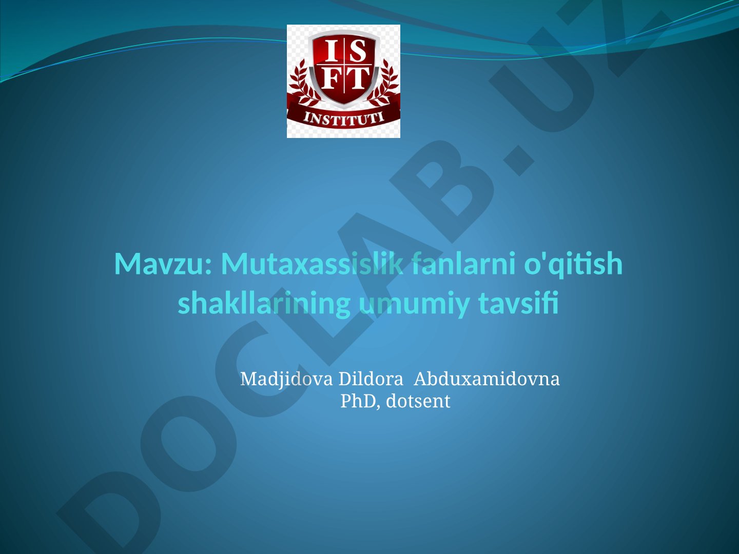 Mutaxassislik fanlarni o'qitish shakllarining umumiy tavsifi