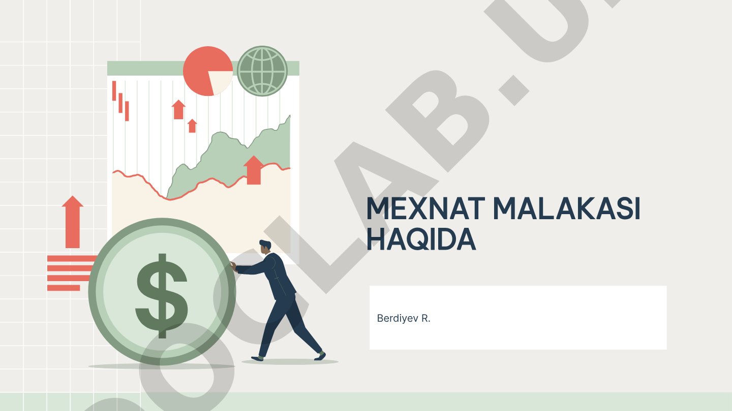 Slaydlarda mexnat malakasi ta'rifi, turlari, ahamiyati va bilimlar bilan bog'liqligi