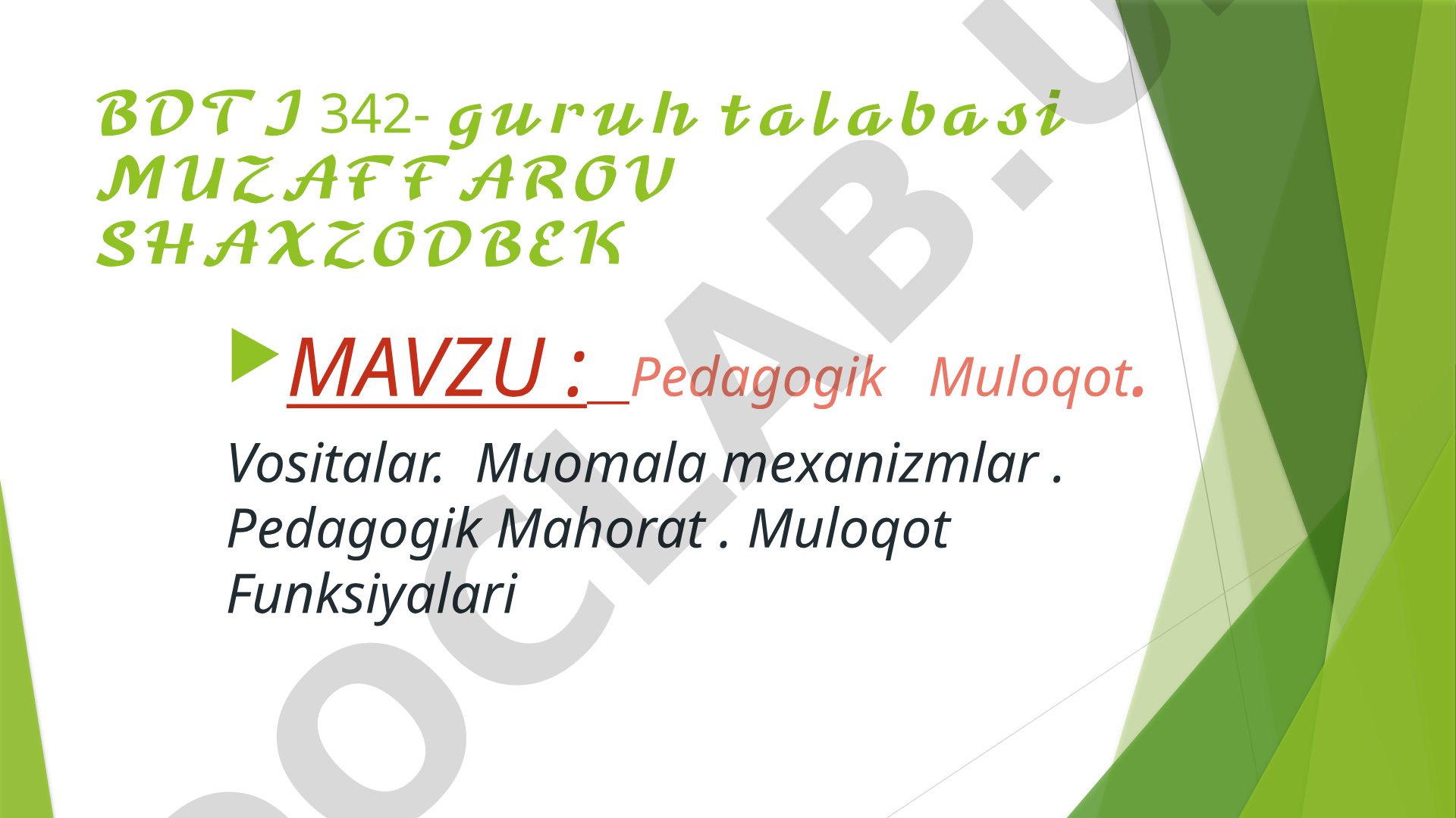 Pedagogik Muloqot. Vositalar. Muomala mexanizmlar. Pedagogik Mahorat. Muloqot Funksiyalari