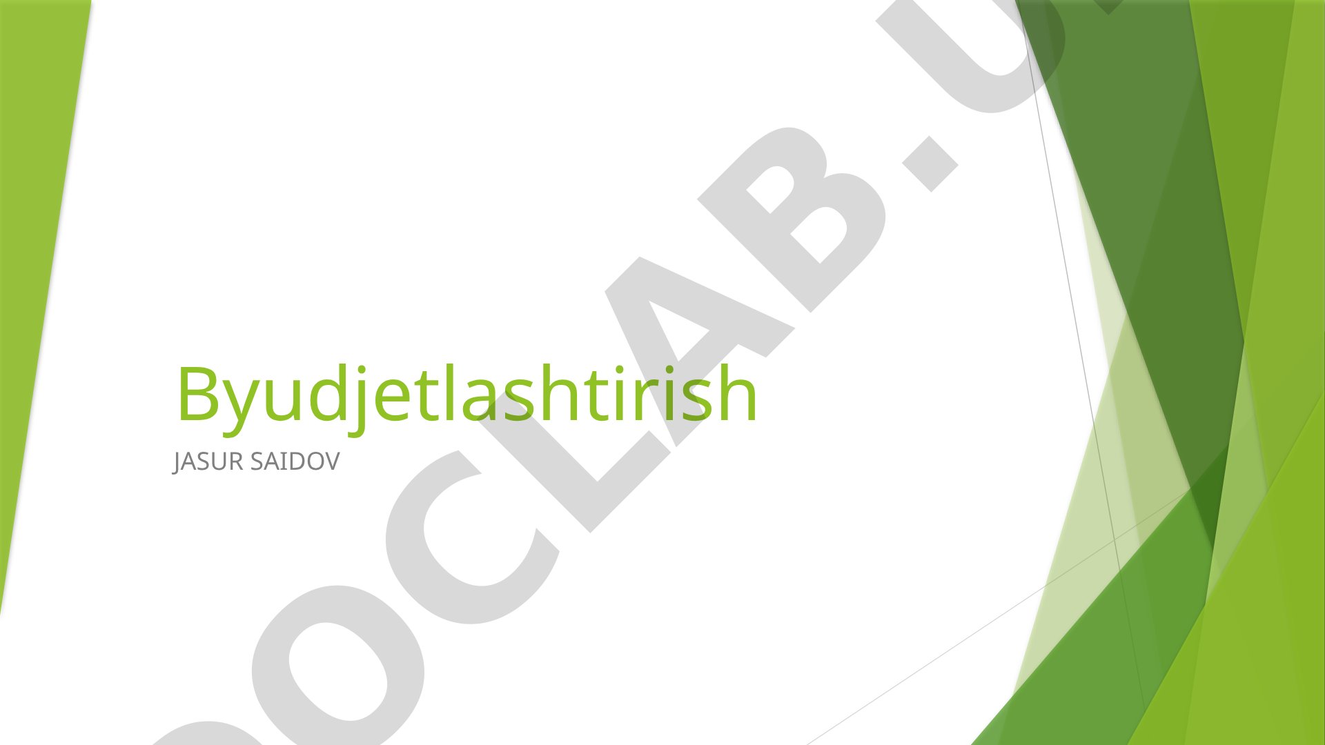 Byudjetlashtirish maqsadi, turlari, xulq-atvor jihatlari va yondashuvlari haqida