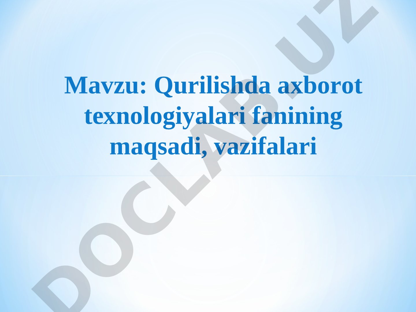 Qurilishda aхbоrоt tехnоlоgiyalari fanining maqsadi, vazifalari 1 “Qurilishda axborot texnologiyalar
