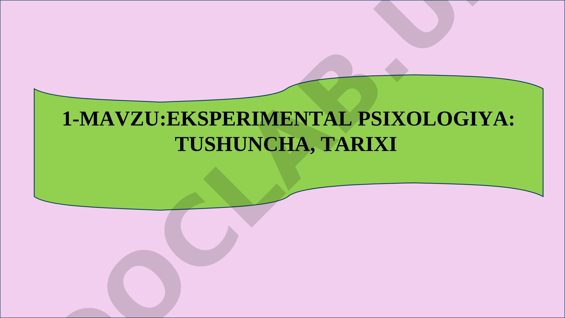 EKSPERIMENTAL PSIXOLOGIYA: TUSHUNCHA, TARIXI