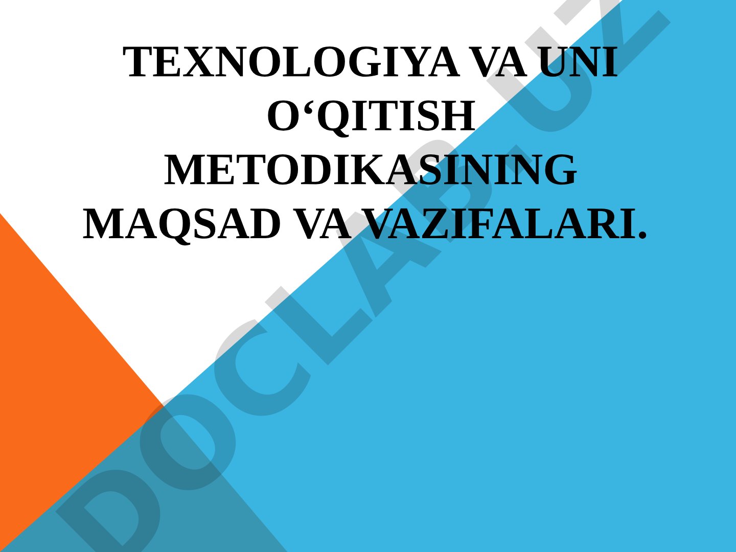 Texnologiya va uni o‘qitish metodikasining maqsad va vazifalari