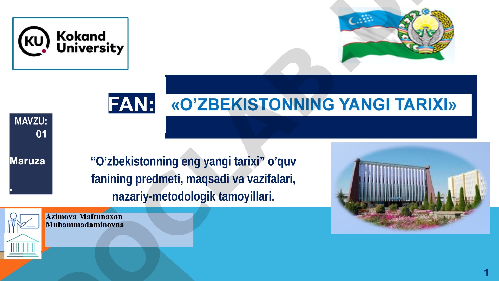 O’zbekistonning eng yangi tarixi” o’quv fanining predmeti, maqsadi va vazifalari, nazariy-metodologik tamoyillari