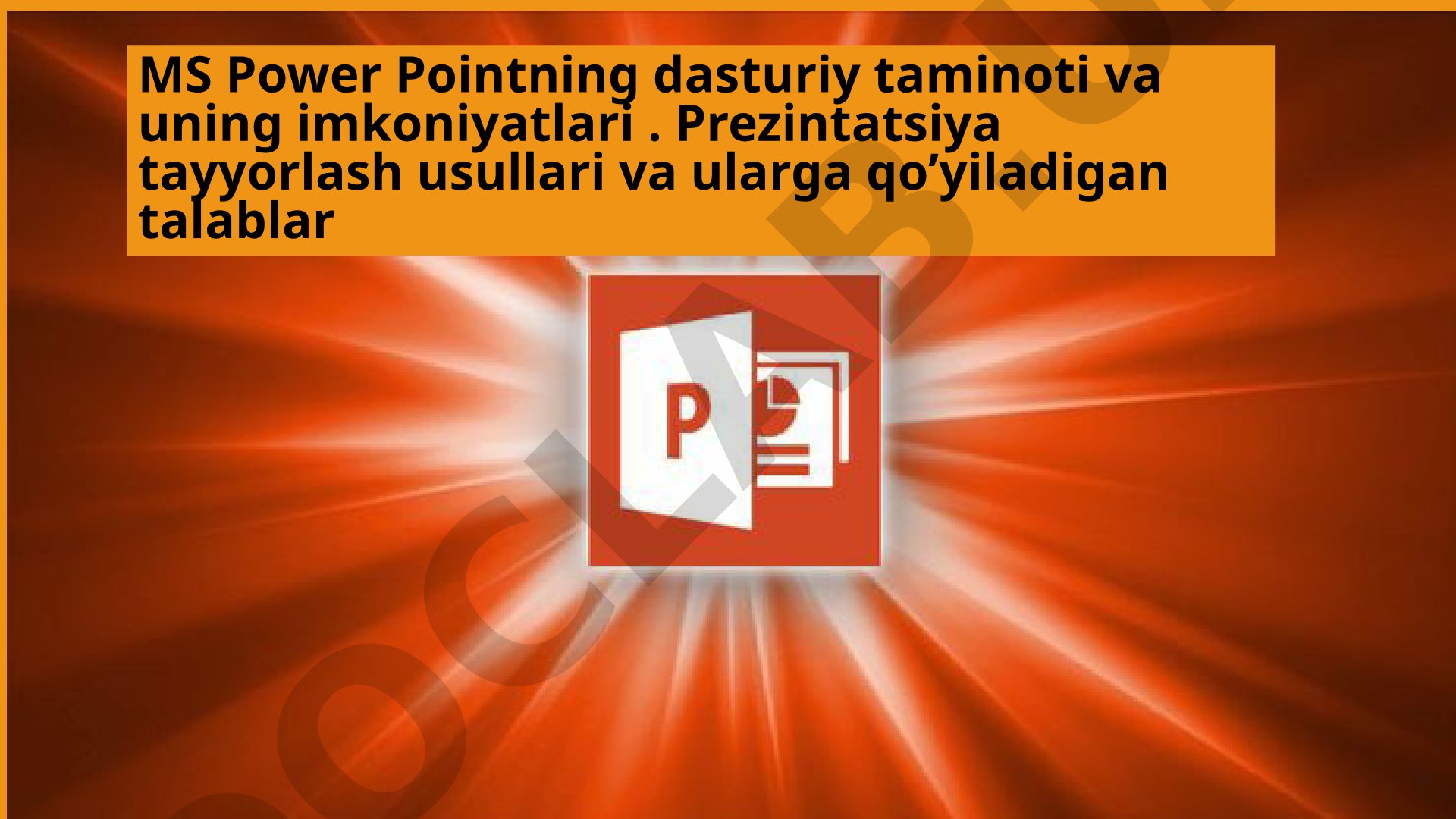 MS Power Pointning dasturiy taminoti va uning imkoniyatlari