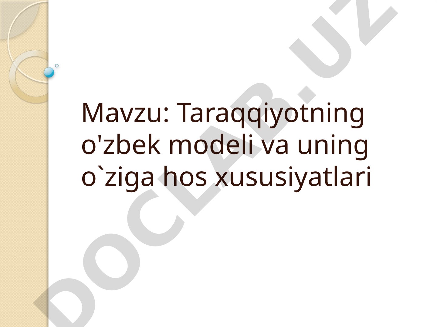 Taraqqiyotning o'zbek modeli va uning o'ziga hos xususiyatlari