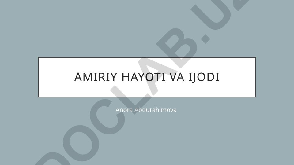 Amiriy hayoti va ijodi