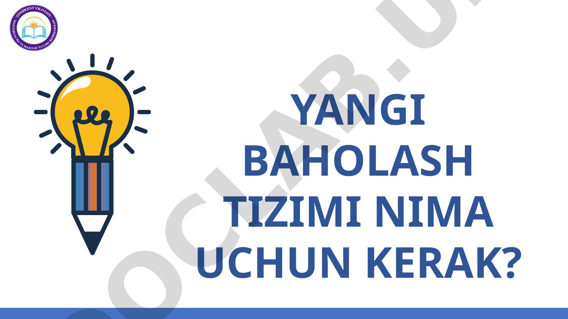 Yangi baholash tizimi nima uchun kerak?