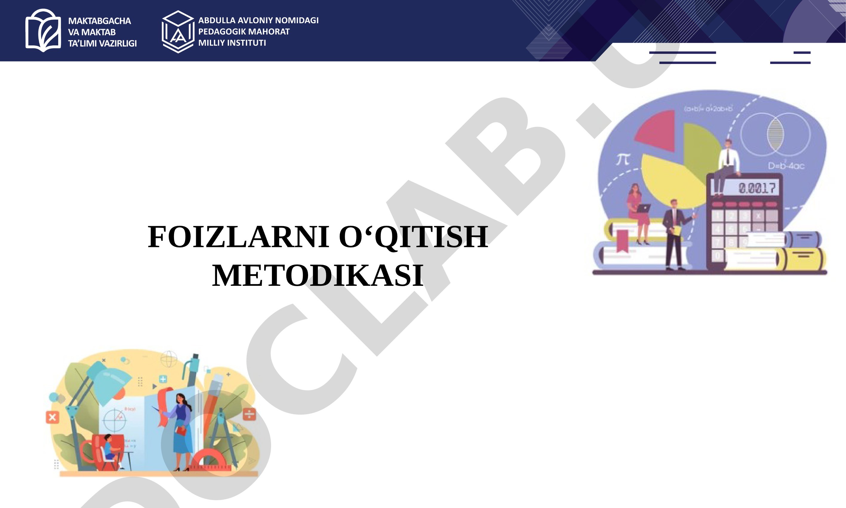 FOIZLARNI O‘QITISH METODIKASI