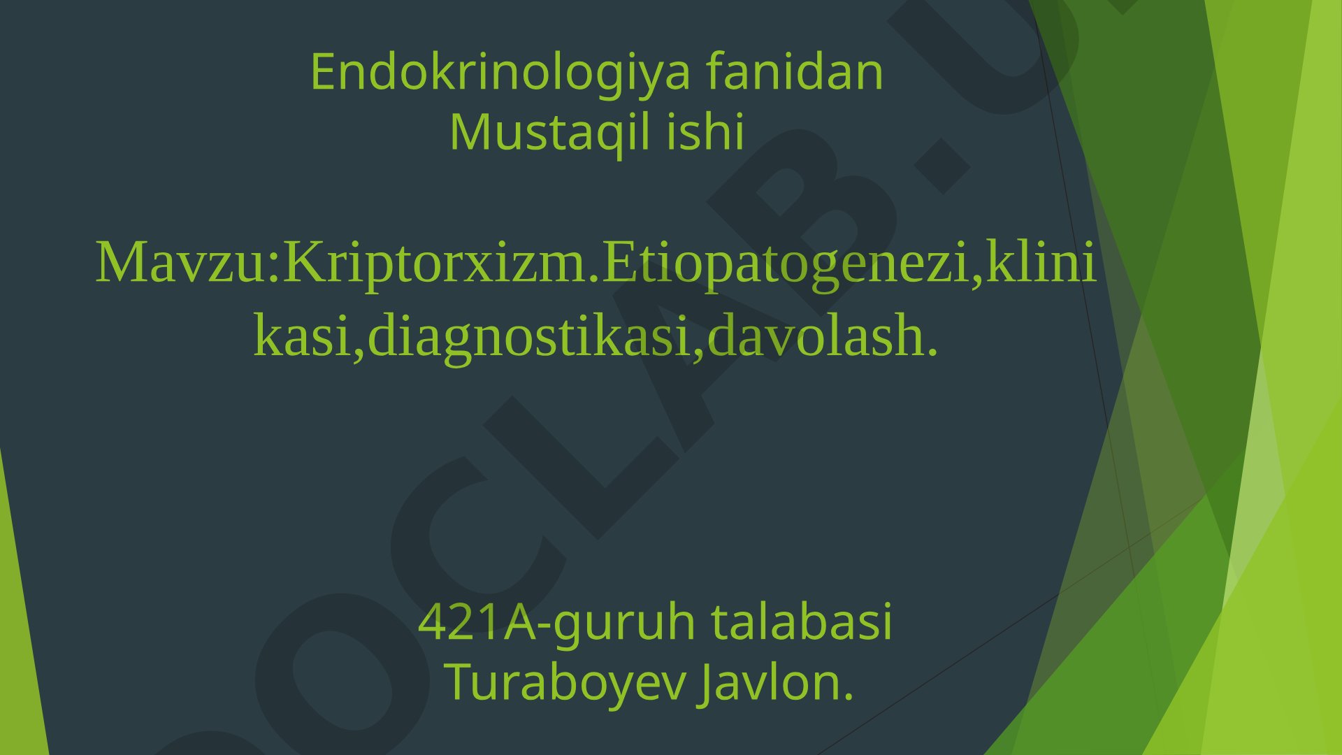 Kriptorxizm: etiopatogenezi, klinikasi, diagnostikasi, davolash