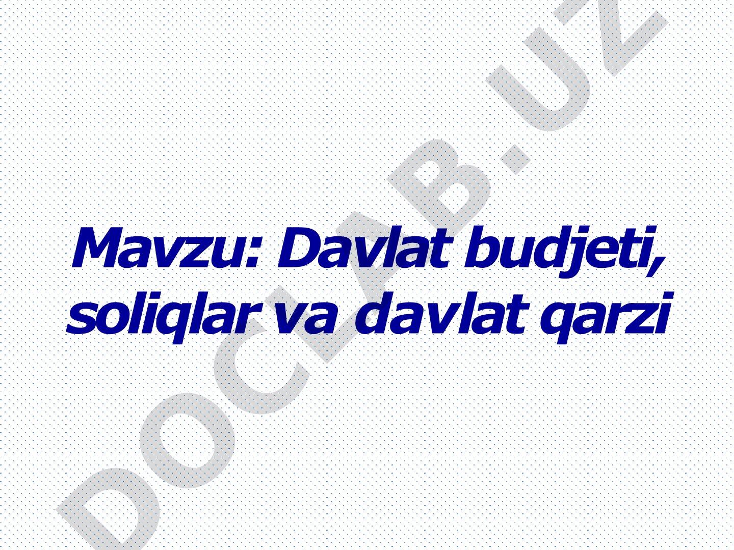 Davlat budjeti, soliqlar va davlat qarzi